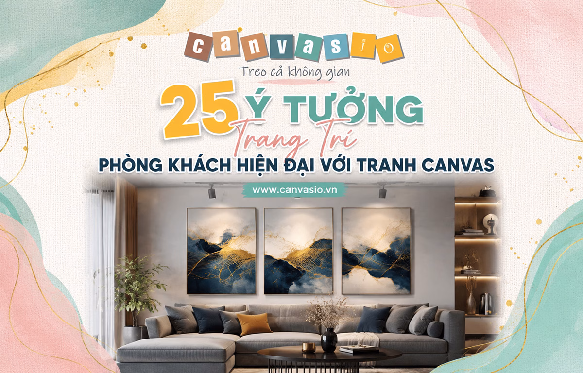 25 Ý Tưởng Trang Trí Phòng Khách Hiện Đại Với Tranh Canvas 25 Ý Tưởng Trang Trí Phòng Khách Hiện Đại Với Tranh Canvas