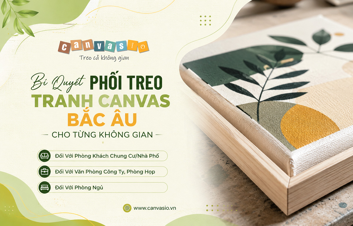 Tranh Canvas phong cách Scandinavian là gì? Bí Quyết Phối Treo Tranh Canvas Bắc Âu Cho Từng Không Gian