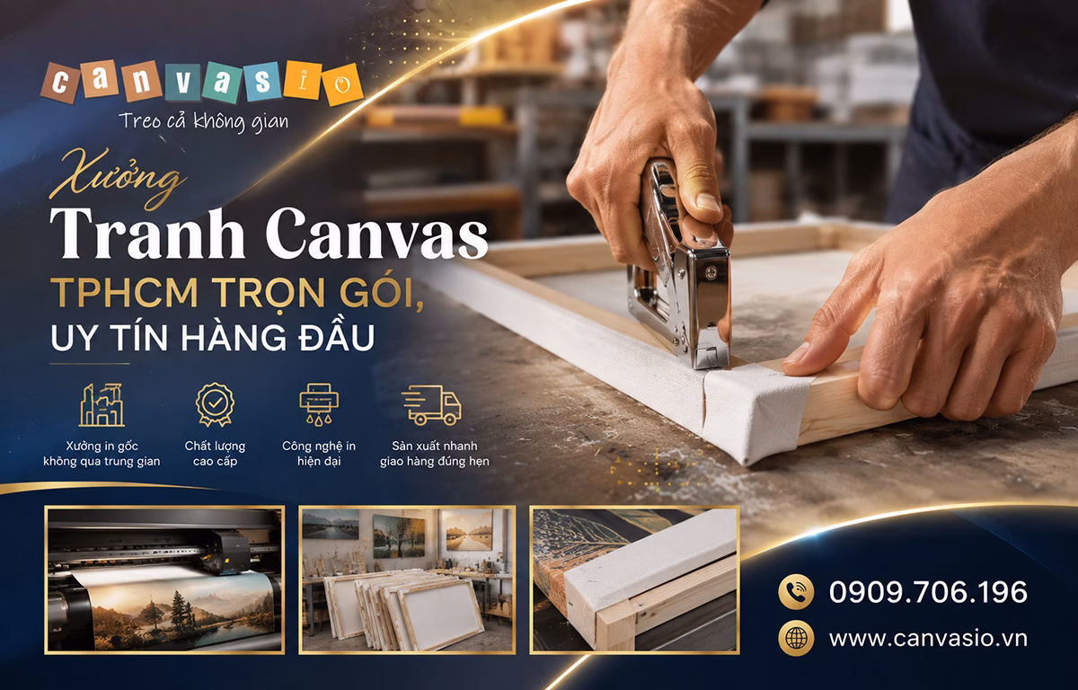 Xưởng tranh Canvas TPHCM Chất Lượng, Giá Rẻ Canvasio.vn – Xưởng Tranh Canvas TPHCM Trọn Gói, Uy Tín Hàng Đầu