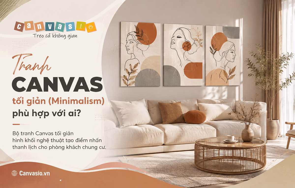 Tranh Canvas tối giản (Minimalism) phù hợp với ai? Tranh Canvas tối giản (Minimalism) phù hợp với ai?